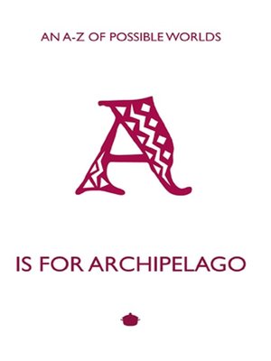 cover image of A is For Archipelago